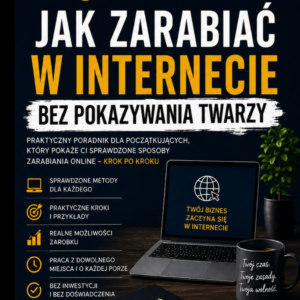 JAK ZARABIAĆ W INTERNECIE BEZ POKAZYWANIA TWARZY